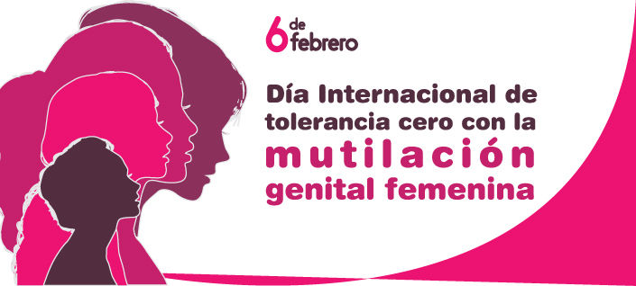 6 DE FEBRERO, DÍA INTERNACIONAL CERO TOLERANCIA  CON LA MUTILACIÓN GENITAL FEMENINA - NACIONES UNIDAS 